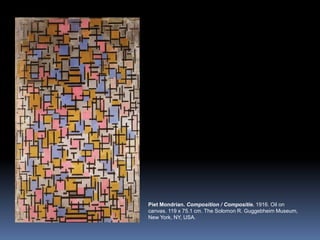 PietMondrian. Composition / Compositie. 1916. Oiloncanvas. 119 x 75.1 cm. TheSolomon R. GuggebheimMuseum, New York, NY, USA.
