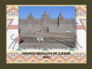 GRANDE MESQUITA DE DJENNÉ,
          MALI
 