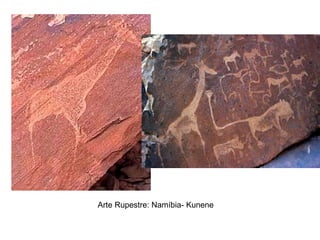 Arte Rupestre: Namíbia- Kunene 
 