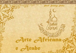 Arte Africana e Arte Árabe