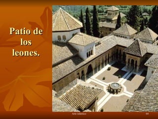 Patio de los leones. Arte islámico 