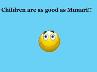 Children are as good as Munari!! 
 