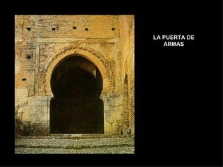 LA PUERTA DE
   ARMAS
 