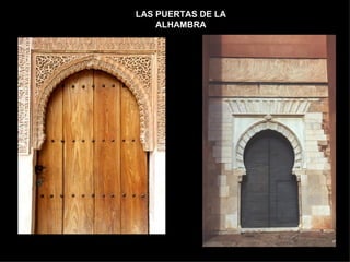 LAS PUERTAS DE LA
    ALHAMBRA
 