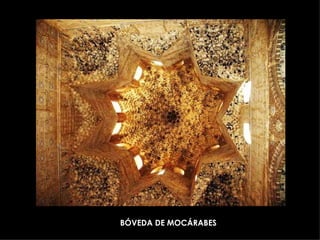 BÓVEDA DE MOCÁRABES
 