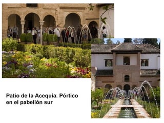 Patio de la Acequia. Pórtico
en el pabellón sur
 