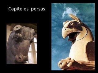 Capiteles persas.
 