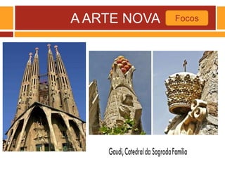 A ARTE NOVA Focos
 