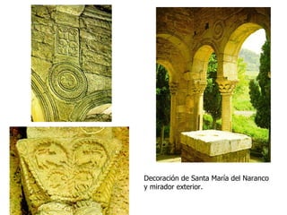Decoración de Santa María del Naranco y mirador exterior. 