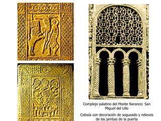 Complejo palatino del Monte Naranco: San Miguel del Lillo Celosía con decoración de sogueado y relieves de las jambas de la puerta 