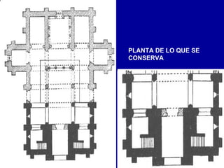 PLANTA DE LO QUE SE CONSERVA 