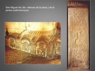 San Miguel de Lillo: relieves de la basa y de la
jamba (saltimbanquis)
 