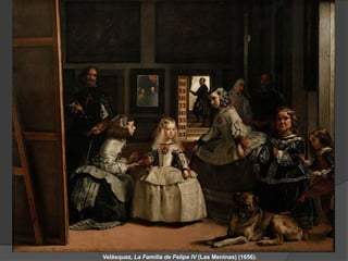 Velásquez, La Familia de Felipe IV (Las Meninas) (1656).
 