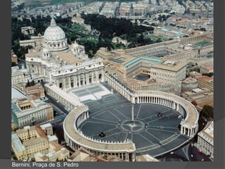 Bernini, Praça de S. Pedro
 