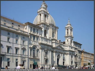 Girolamo Rainaldi, Igreja de Santa Agnese (Santa Inês) de Roma (1570-1655)
 