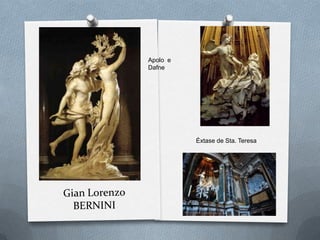 Éxtase de Sta. Teresa
Apolo e
Dafne
 