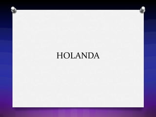HOLANDA
 