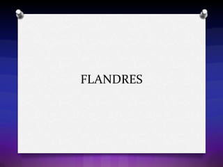 FLANDRES
 