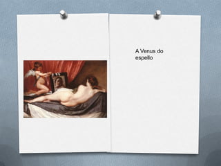 A Venus do
espello
 