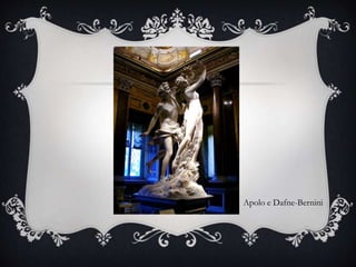 Apolo e Dafne-Bernini
 