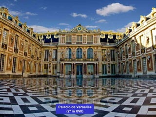 Palacio de Versalles
(2ª m XVII)
 