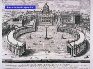 Proxecto levado á práctica
 