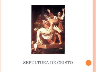 SEPULTURA DE CRISTO 
