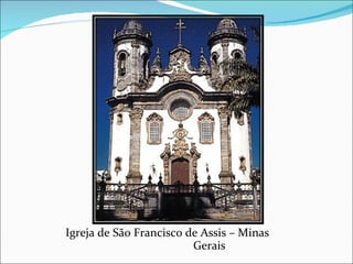 Igreja de São Francisco de Assis – Minas  Gerais 