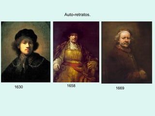 Auto-retratos.
16581630 1669
 