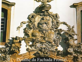 Detalhe da Fachada Frontal.
 