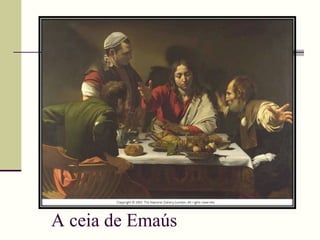 A ceia de Emaús 