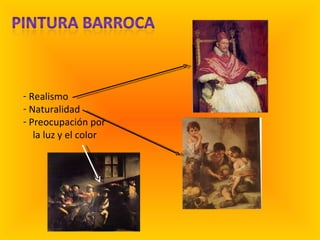 Realismo Naturalidad Preocupación por  la luz y el color 