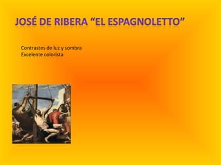 Contrastes de luz y sombra Excelente colorista 