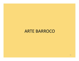 ARTE BARROCO



               22
 