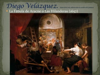 La Fábula de Aracne o Las Hilanderas (1657) 