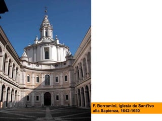 F. Borromini, iglesia de Sant’Ivo
alla Sapienza, 1642-1650
 
