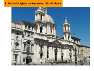 F. Borromini, iglesia de Santa Inés, 1653-55. Roma
 