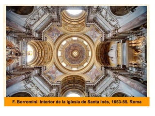 F. Borromini. Interior de la iglesia de Santa Inés, 1653-55. Roma
 