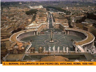 G. l. BERNINI, COLUMNATA DE SAN PEDRO DEL VATICANO, ROMA. 1656-1667.
 