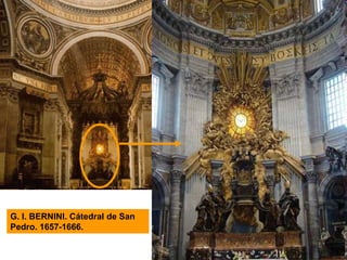 G. l. BERNINI. Cátedral de San
Pedro. 1657-1666.
 