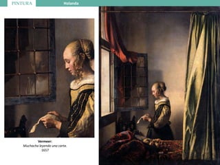 PINTURA Holanda
Vermeer:
Muchacha leyendo una carta.
1657
 