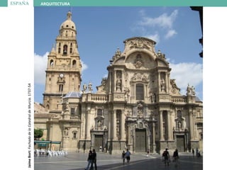 ESPAÑA ARQUITECTURA
JaimeBort:FachadadelaCatedraldeMurcia.1737-54
 
