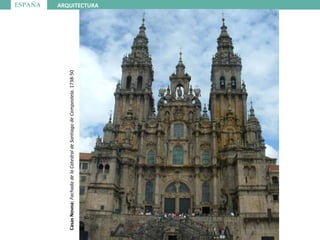 ESPAÑA ARQUITECTURA
CasasNovoa:FachadadelaCatedraldeSantiagodeCompostela.1738-50
 