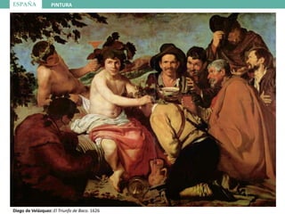 ESPAÑA PINTURA
Diego de Velázquez: El Triunfo de Baco. 1626
 