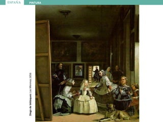 ESPAÑA PINTURA
DiegodeVelázquez:LasMeninas.1656
 
