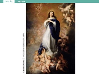 ESPAÑA PINTURA
B.EstebanMurillo:LaInmaculadadelosVenerables.1678
 
