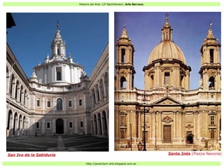 Historia del Arte: (2º Bachillerato). Arte Barroco.
Http://javier2pm-arte.blogspot.com.es
San Ivo de la Sabiduría Santa Inés (Piazza Navona)
 