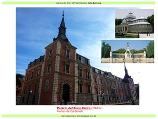 Historia del Arte: (2º Bachillerato). Arte Barroco.
Http://javier2pm-arte.blogspot.com.es
Palacio del Buen Retiro (Madrid)
Alonso de Carbonell.
 