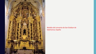 Retablo del convento de San Esteban de
Salamanca, España
 