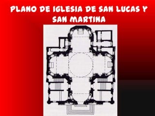 Plano de iglesia de san Lucas y
         san martina
 